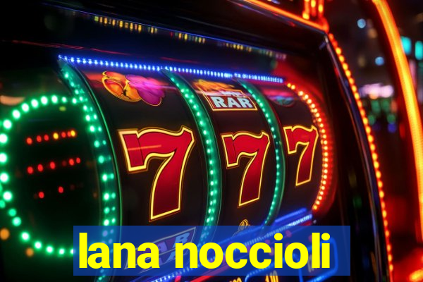 lana noccioli